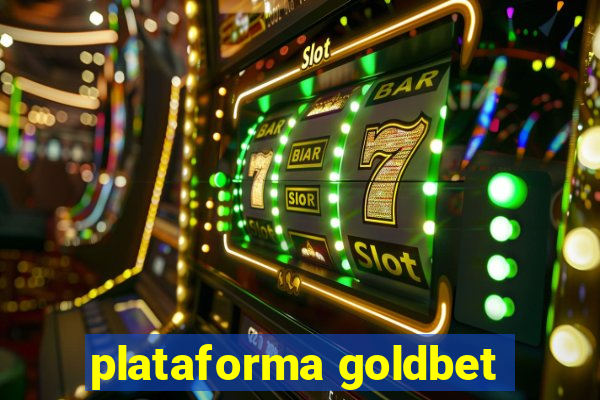 plataforma goldbet